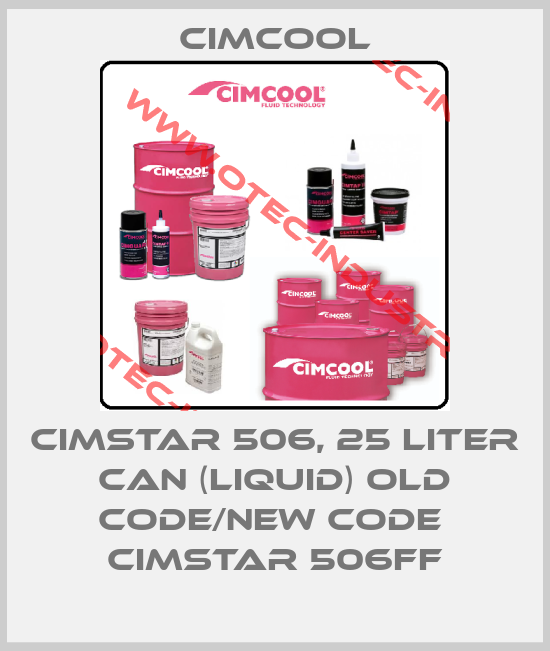 Cimstar 506, 25 Liter can (liquid) old code/new code  Cimstar 506FF-big