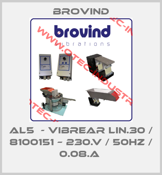 AL5  - VIBREAR LIN.30 / 8100151 – 230.V / 50HZ / 0.08.A -big