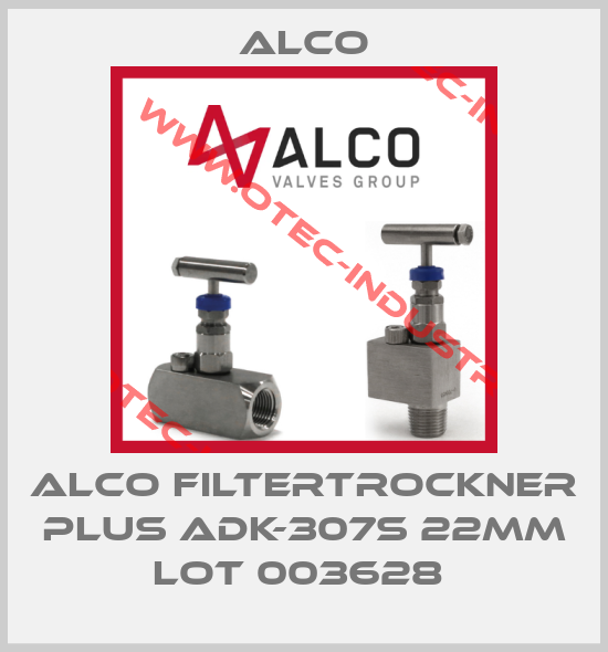 ALCO FILTERTROCKNER PLUS ADK-307S 22MM LOT 003628 -big