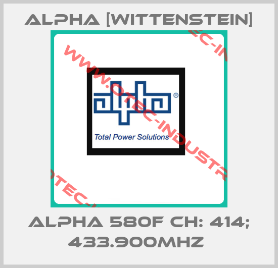 ALPHA 580F CH: 414; 433.900MHZ -big