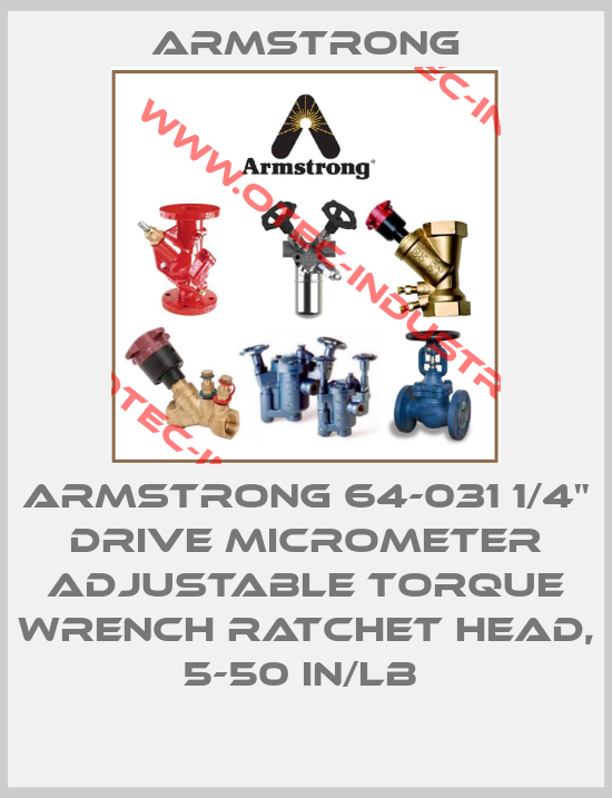 ARMSTRONG 64-031 1/4" DRIVE MICROMETER ADJUSTABLE TORQUE WRENCH RATCHET HEAD, 5-50 IN/LB -big