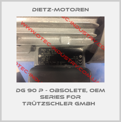 DG 90 P - obsolete, OEM series for Trützschler GmbH  -big
