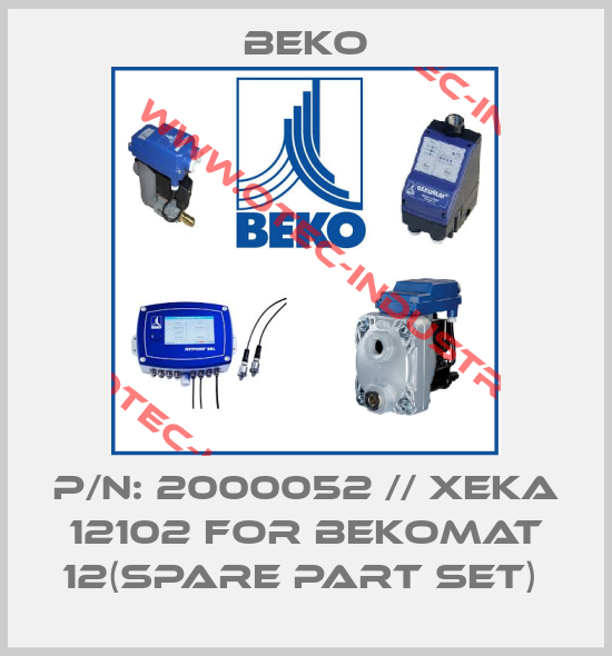 P/N: 2000052 // XEKA 12102 for BEKOMAT 12(spare part set) -big