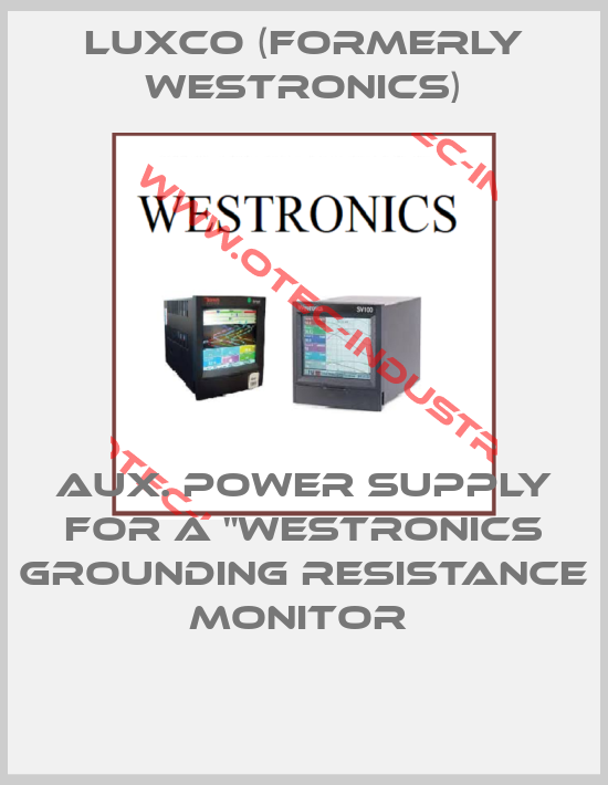 AUX. POWER SUPPLY FOR A "WESTRONICS GROUNDING RESISTANCE MONITOR -big
