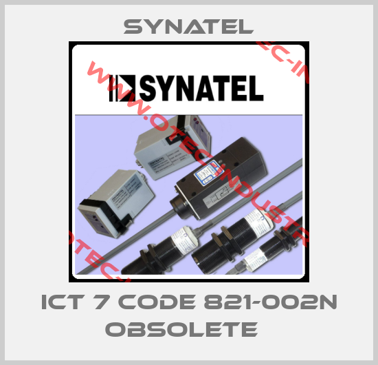 ICT 7 code 821-002N obsolete  -big