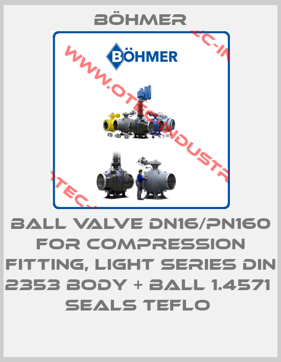 BALL VALVE DN16/PN160 FOR COMPRESSION FITTING, LIGHT SERIES DIN 2353 BODY + BALL 1.4571  SEALS TEFLO -big