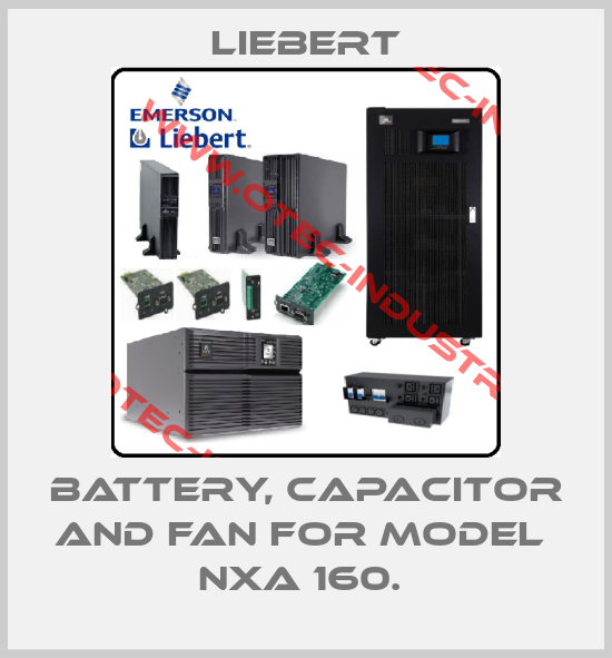 BATTERY, CAPACITOR AND FAN FOR MODEL  NXA 160. -big