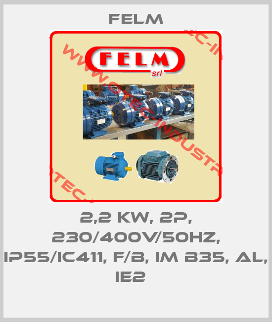 2,2 kW, 2P, 230/400V/50Hz, IP55/IC411, F/B, IM B35, AL, IE2  -big