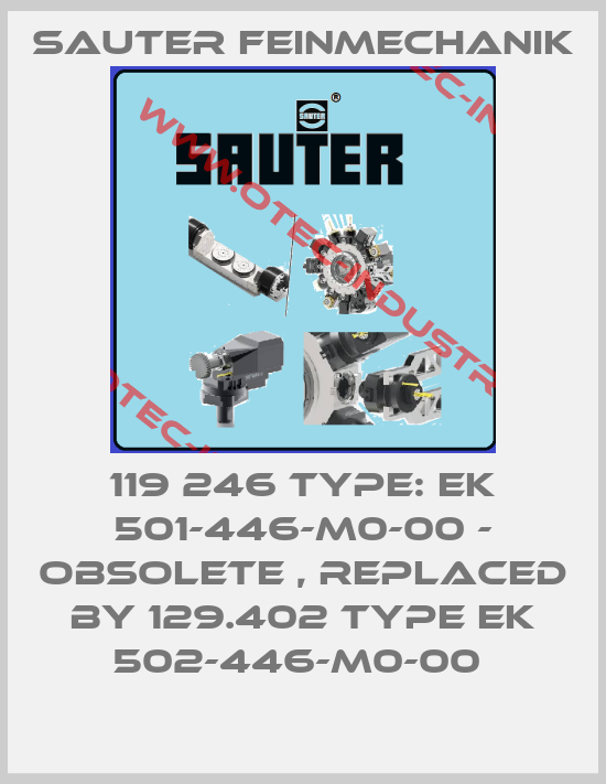 119 246 Type: EK 501-446-M0-00 - obsolete , replaced by 129.402 Type EK 502-446-M0-00 -big
