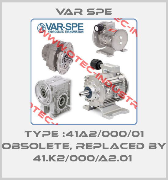  type :41A2/000/01 obsolete, replaced by 41.K2/000/A2.01 -big