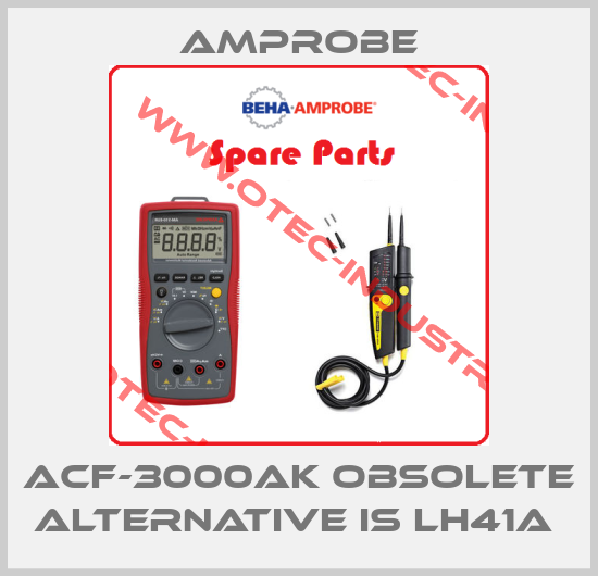ACF-3000AK obsolete alternative is LH41A -big