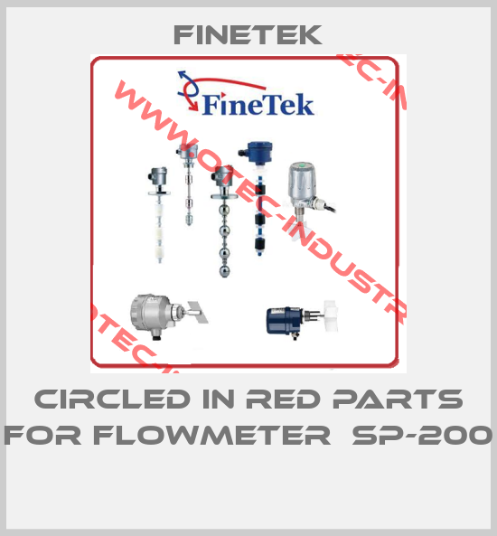 CIRCLED IN RED PARTS FOR FLOWMETER  SP-200 -big