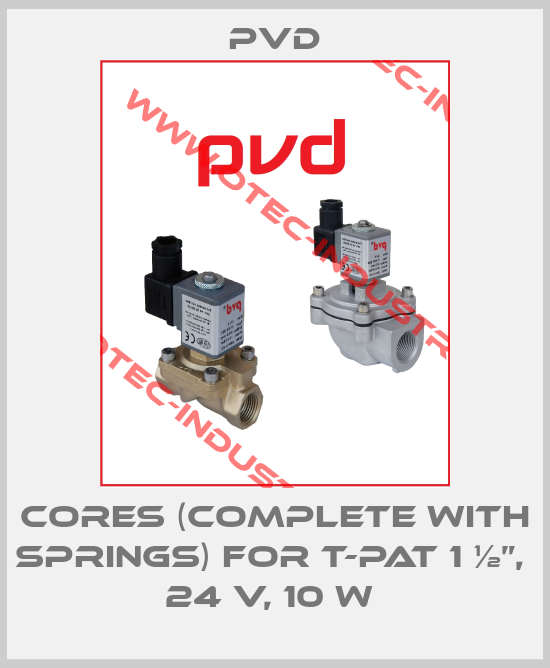 CORES (COMPLETE WITH SPRINGS) FOR T-PAT 1 ½”,  24 V, 10 W -big