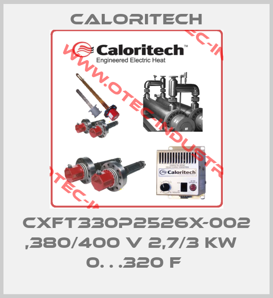 CXFT330P2526X-002 ,380/400 V 2,7/3 KW   0…320 F -big