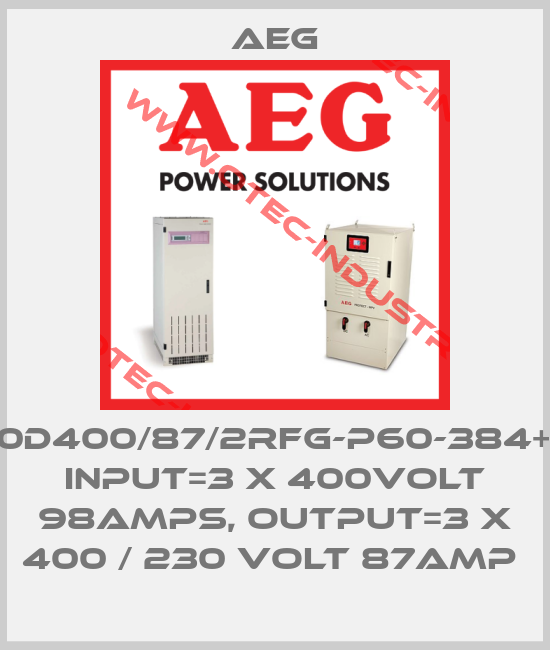 D400D400/87/2RFG-P60-384+EUE, INPUT=3 X 400VOLT 98AMPS, OUTPUT=3 X 400 / 230 VOLT 87AMP -big