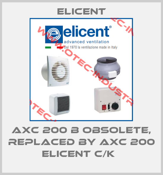 AXC 200 B obsolete, replaced by AXC 200 ELICENT C/K  -big
