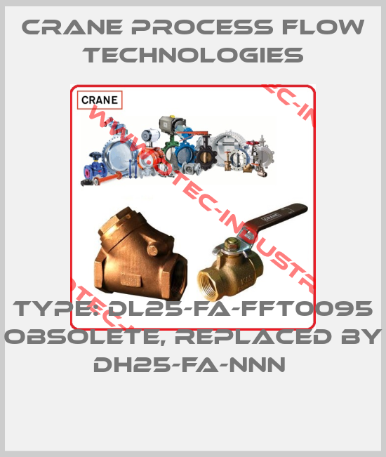Type: DL25-FA-FFT0095 obsolete, replaced by DH25-FA-NNN -big