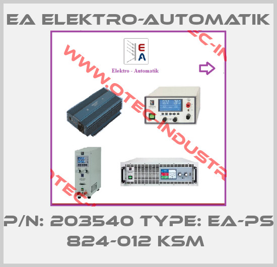 P/N: 203540 Type: EA-PS 824-012 KSM -big