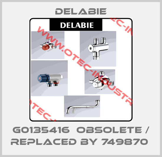 G0135416  obsolete / replaced by 749870 -big