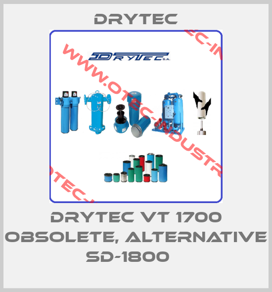 DRYTEC VT 1700 obsolete, alternative SD-1800   -big