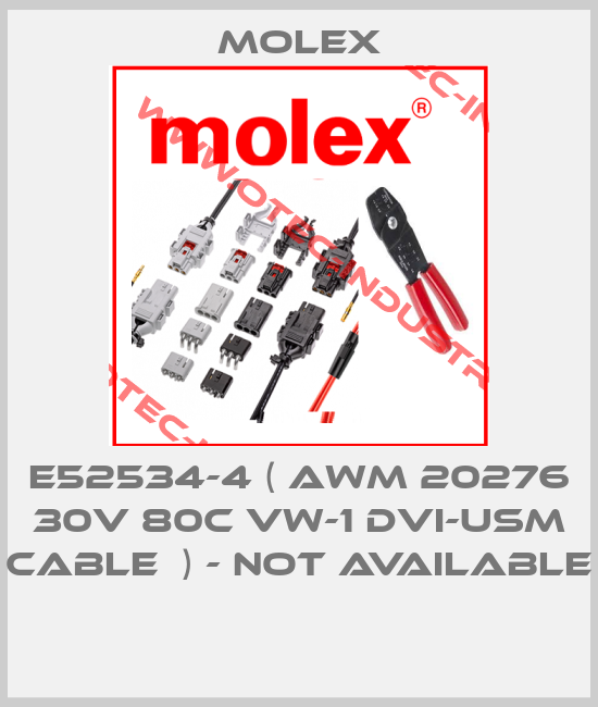 E52534-4 ( AWM 20276 30V 80C VW-1 DVI-USM CABLE  ) - not available -big