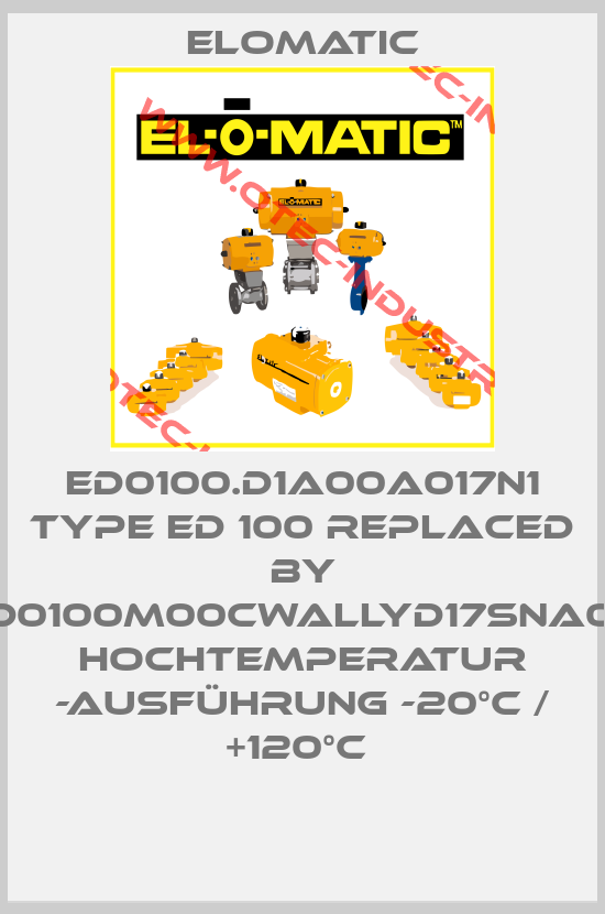 ED0100.D1A00A017N1 Type ED 100 REPLACED BY FD0100M00CWALLYD17SNA00 Hochtemperatur -Ausführung -20°C / +120°C -big