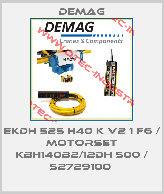 EKDH 525 H40 K V2 1 F6 / Motorset KBH140B2/12DH 500 / 52729100 -big