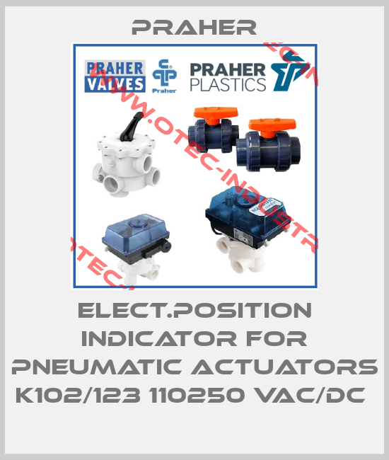 ELECT.POSITION INDICATOR FOR PNEUMATIC ACTUATORS K102/123 110250 VAC/DC -big