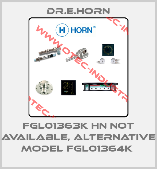 FGL01363K HN not available, alternative model FGL01364K -big
