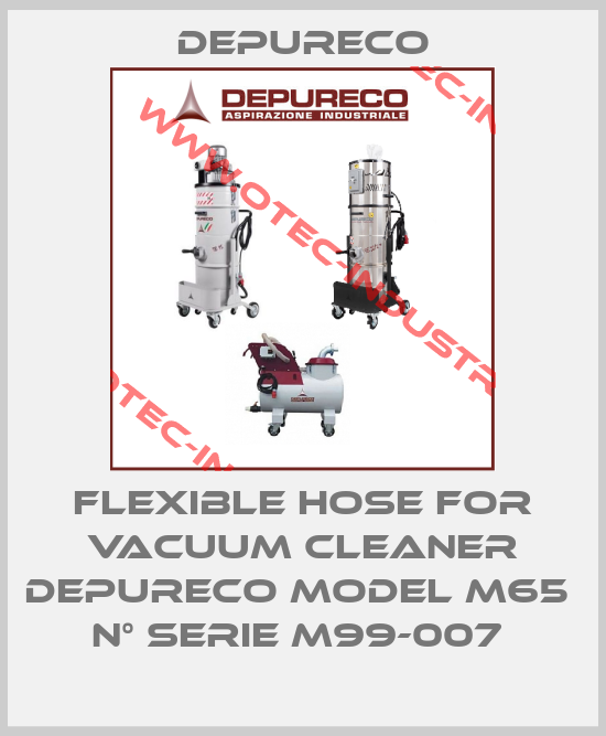 FLEXIBLE HOSE FOR VACUUM CLEANER DEPURECO MODEL M65  N° SERIE M99-007 -big