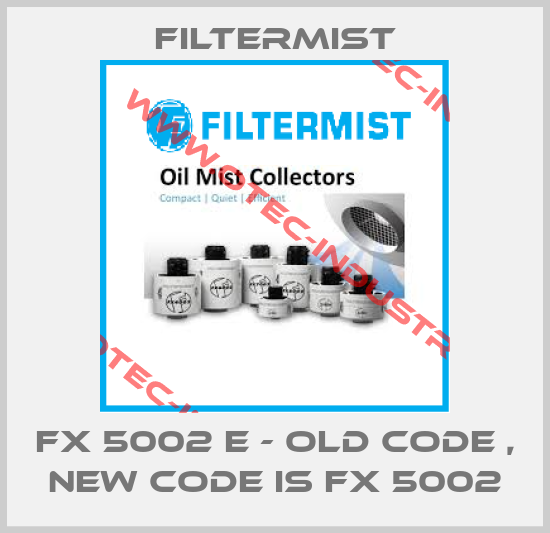 FX 5002 E - old code , new code is FX 5002-big