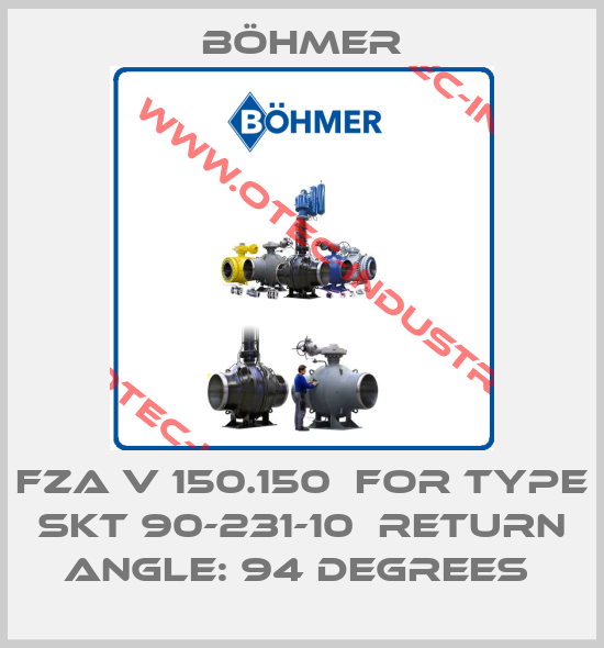 FZA V 150.150  for type SKT 90-231-10  RETURN ANGLE: 94 DEGREES -big