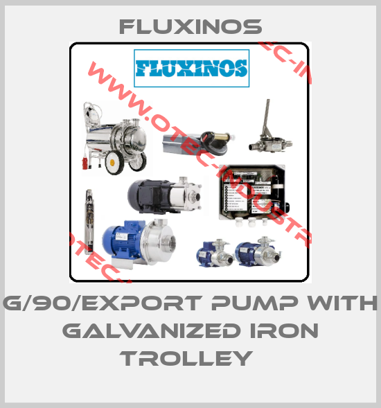 G/90/EXPORT PUMP WITH GALVANIZED IRON TROLLEY -big