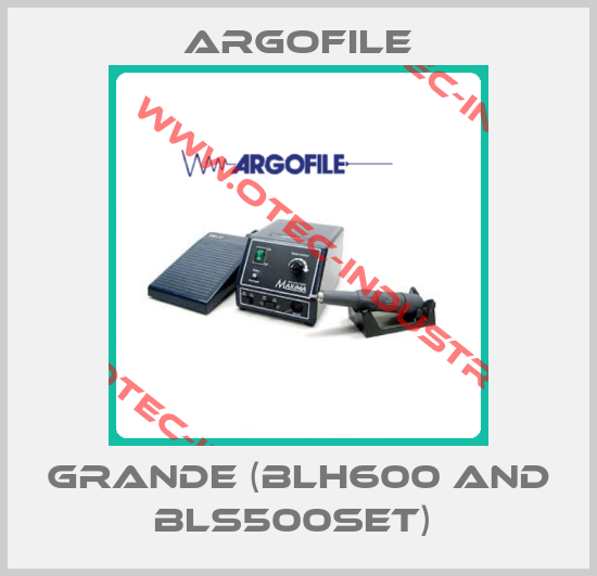 GRANDE (BLH600 AND BLS500SET) -big