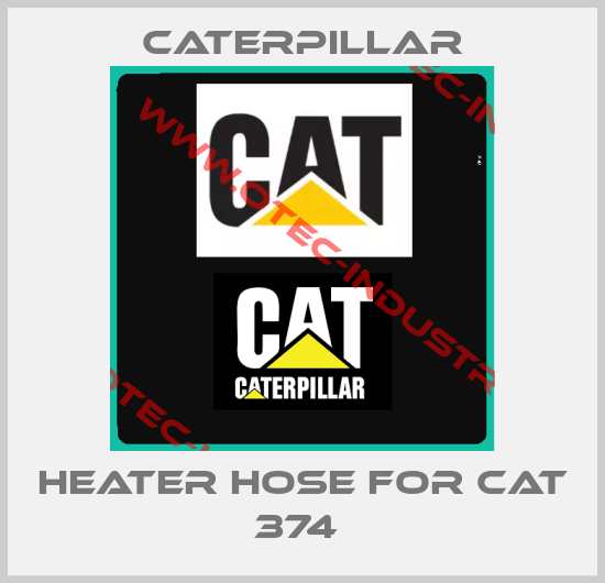 HEATER HOSE FOR CAT 374 -big