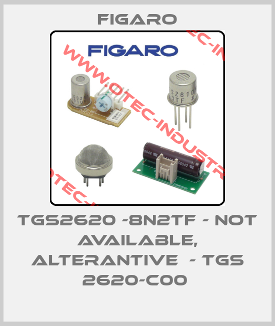TGS2620 -8N2TF - not available, alterantive  - TGS 2620-C00 -big