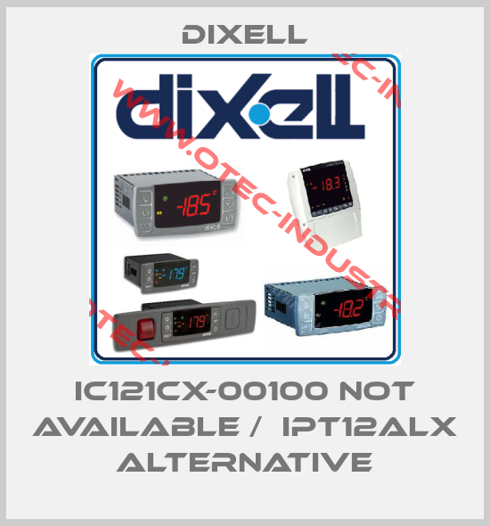 IC121CX-00100 not available /  IPT12ALX alternative-big