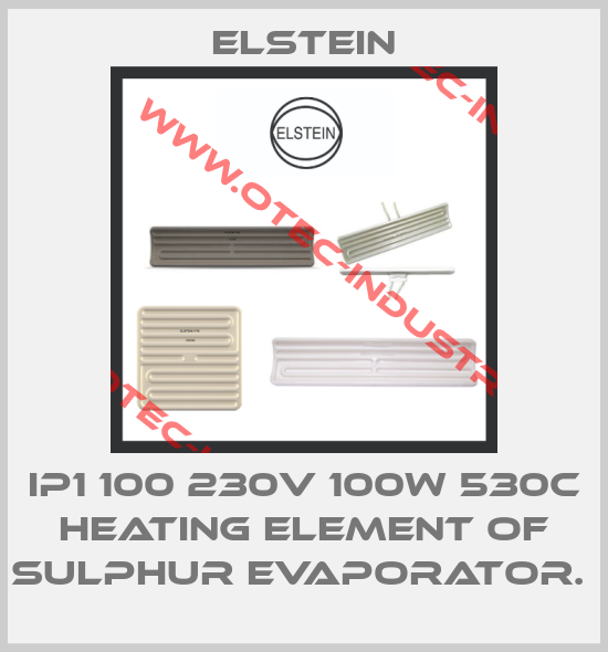 IP1 100 230V 100W 530C HEATING ELEMENT OF SULPHUR EVAPORATOR. -big