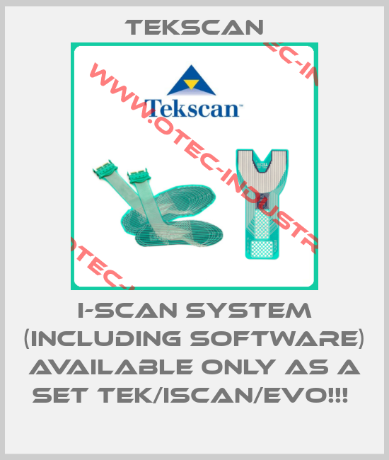 I-SCAN SYSTEM (INCLUDING SOFTWARE) Available only as a set TEK/ISCAN/EVO!!! -big