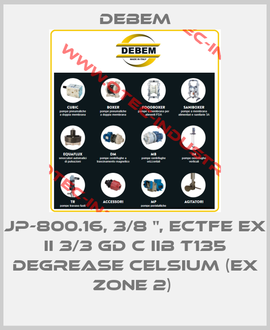 JP-800.16, 3/8 ", ECTFE EX II 3/3 GD C IIB T135 DEGREASE CELSIUM (EX ZONE 2) -big