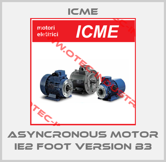 Asyncronous motor IE2 foot version B3-big