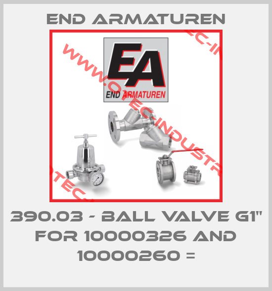 390.03 - Ball valve G1" for 10000326 and 10000260 =-big