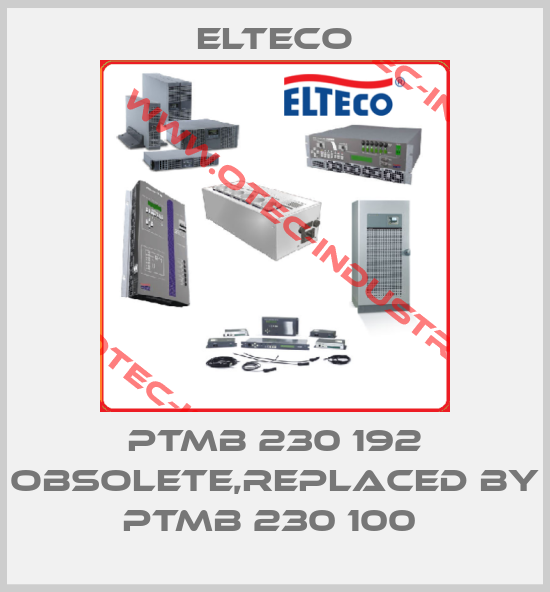 PTMB 230 192 obsolete,replaced by PTMB 230 100 -big