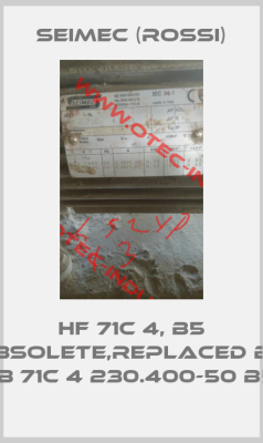 HF 71C 4, B5 obsolete,replaced by HB 71C 4 230.400-50 B5 -big