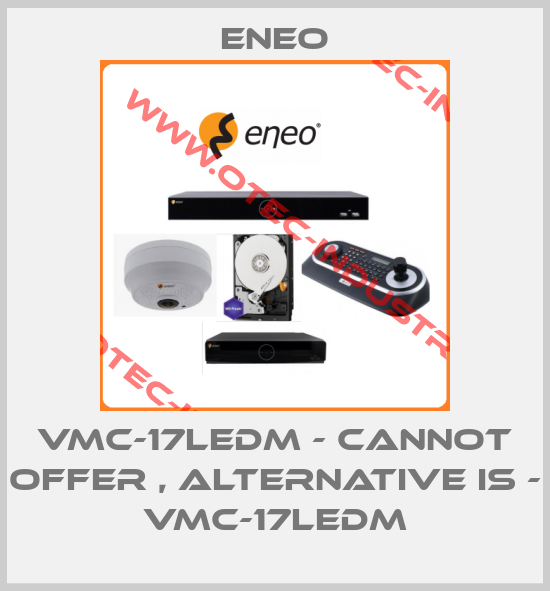 VMC-17LEDM - cannot offer , alternative is - VMC-17LEDM-big