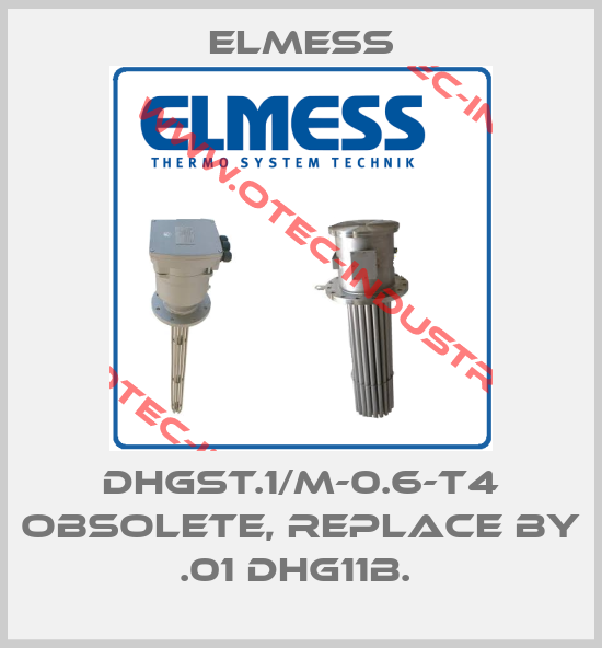 DHGST.1/M-0.6-T4 obsolete, replace by .01 DHG11B. -big