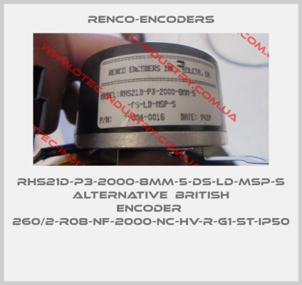 RHS21D-P3-2000-8MM-5-DS-LD-MSP-S  ALTERNATIVE  British Encoder  260/2-R08-NF-2000-NC-HV-R-G1-ST-IP50 -big