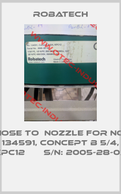Hose To  Nozzle for No. 134591, Concept B 5/4, KPC12       S/N: 2005-28-03 -big