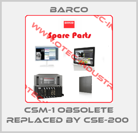 CSM-1 obsolete replaced by CSE-200 -big