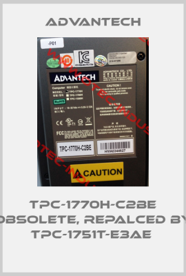 TPC-1770H-C2BE obsolete, repalced by TPC-1751T-E3AE -big